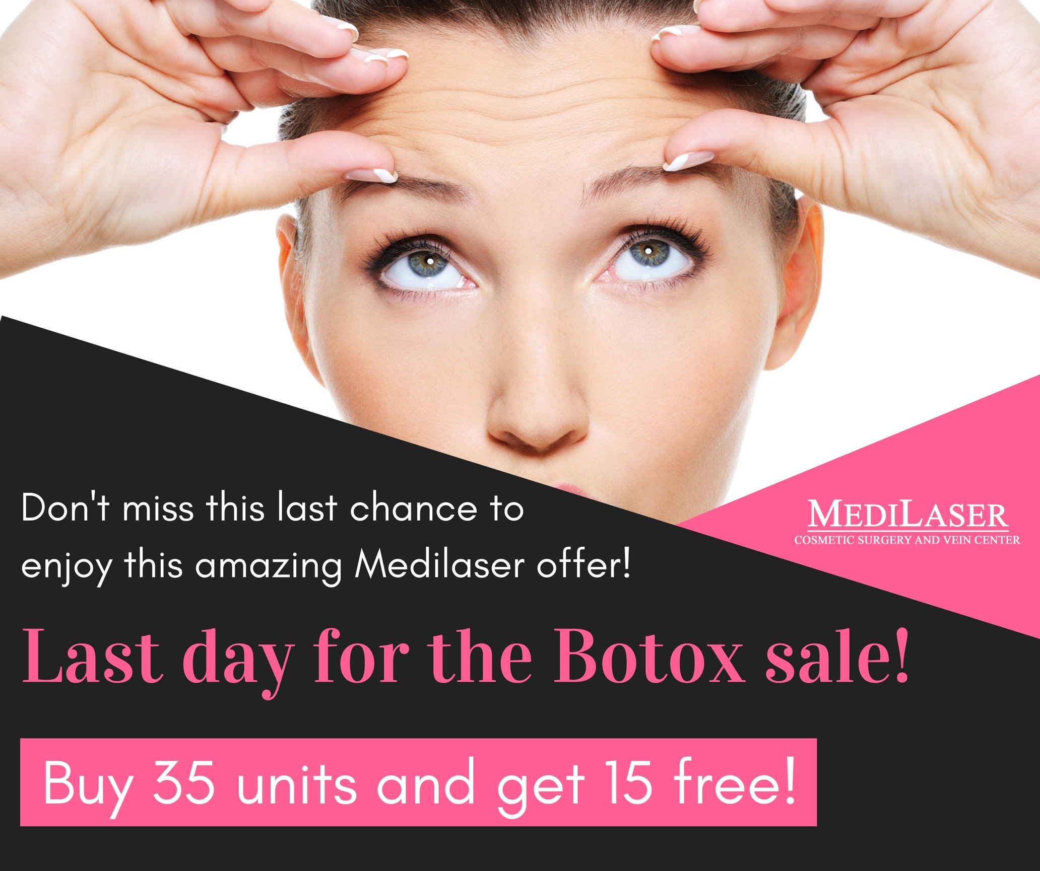 Last day for the BOTOX SALE! Medilaser Surgery and Vein Center