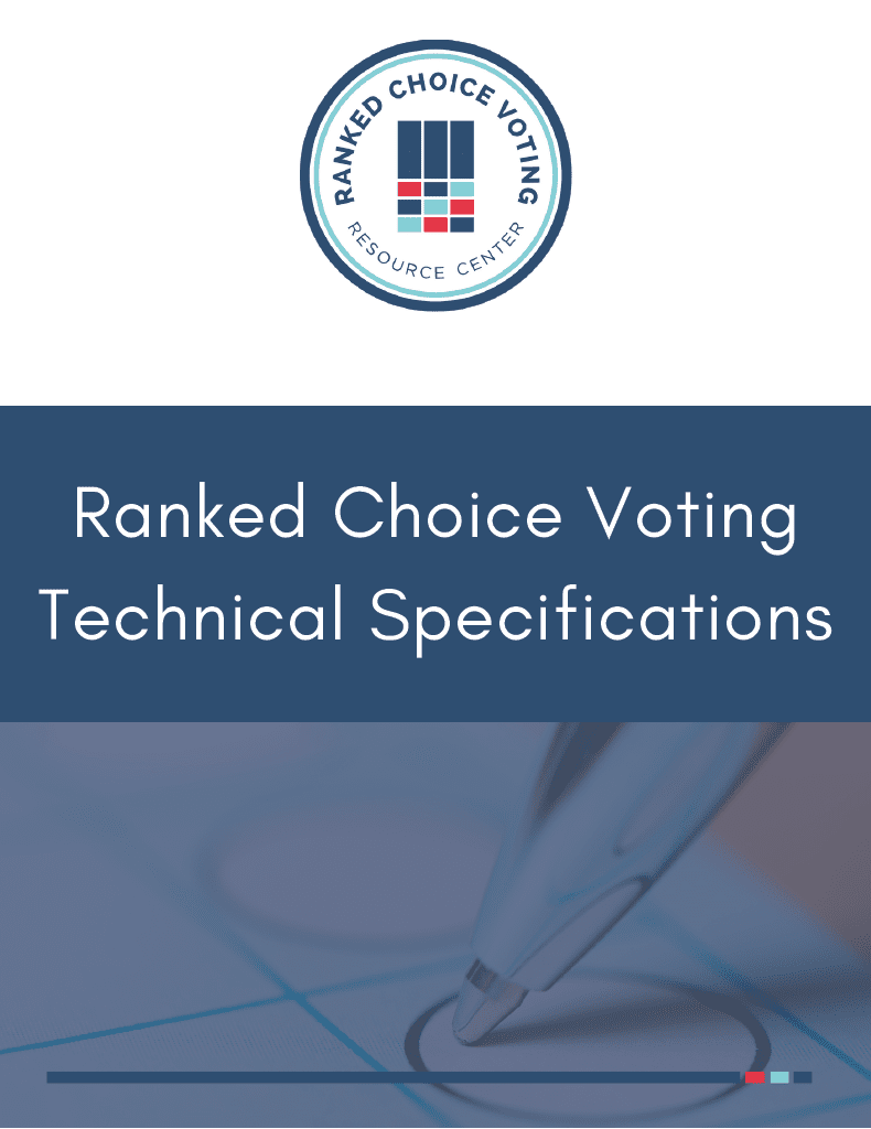 RCV Technical Specifications Report - Ranked Choice Voting Resource Center